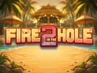 Fire in the Hole 2